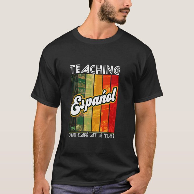 Unterrichten von Español ein Café nach dem anderen T-Shirt (Vorderseite)