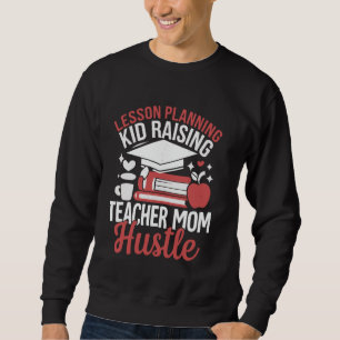 Unterrichtsplanung Kindererziehung Lehrer-Mama-Hus Sweatshirt