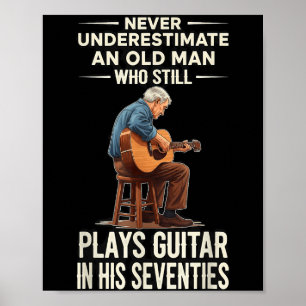 Unterschätze alten Mann spielt Gitarre 70er lustig Poster