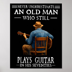 Unterschätze einen alten Mann nicht, der Gitarre s Poster