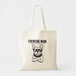 Unterschätze mich Frenchie Mom Bold Dog Mom Gesche Tragetasche