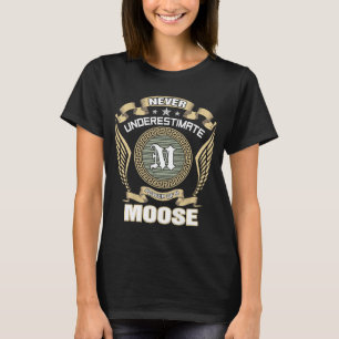 UNTERSCHÄTZE_NIE_DIE_MACHT_EINES_ELCHS T-Shirt