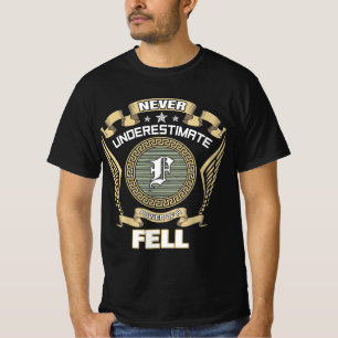 UNTERSCHÄTZE NIE DIE MACHT EINES FELL T-Shirt