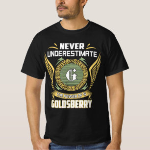 Unterschätze nie die Macht eines Goldsberry T-Shirt