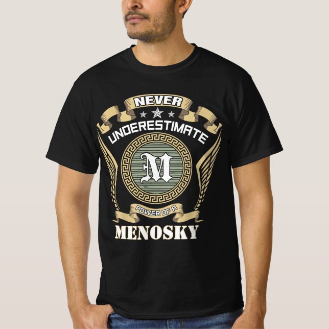 Unterschätze nie die Macht eines MENOSKY T-Shirt (Vorderseite)