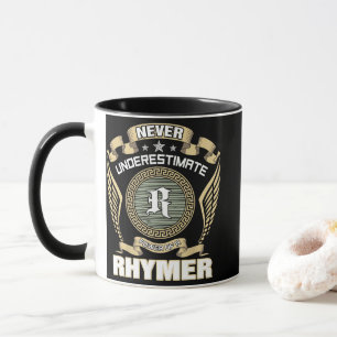 UNTERSCHÄTZE NIE DIE MACHT EINES RHYMER TASSE