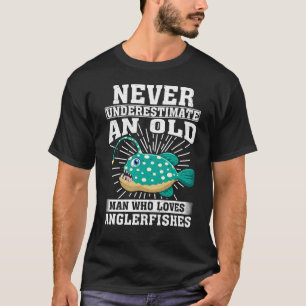 Unterschätze nie einen alten Mann, der Anglerfisch T-Shirt