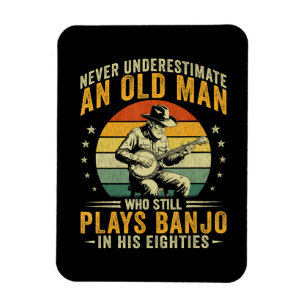 Unterschätze nie einen alten Mann, der Banjo spiel Magnet