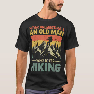 Unterschätze nie einen alten Mann, der liebt T-Shirt
