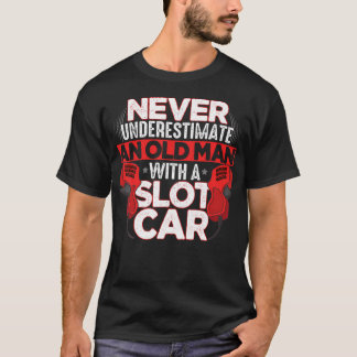 Unterschätze nie einen alten Mann mit einem Slot T-Shirt