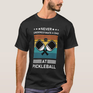 Unterschätze nie einen Vater bei Pickleball T-Shirt