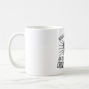 Unterschätze niemals den Krocket-Schläger eines al Kaffeetasse