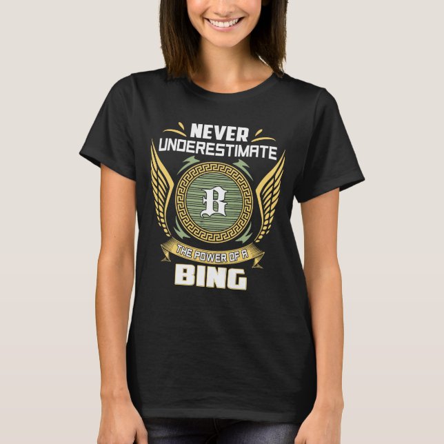 Unterschätze niemals die Macht eines Bing T-Shirt (Vorderseite)
