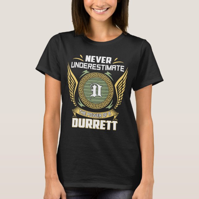 Unterschätze niemals die Macht eines Durrett T-Shirt (Vorderseite)