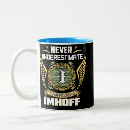 Unterschätze niemals die Macht eines Imhoff Zweifarbige Tasse
