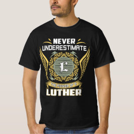 Unterschätze niemals die Macht eines Luther T-Shirt