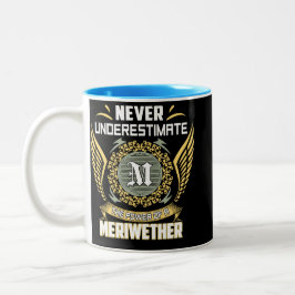 Unterschätze niemals die Macht eines Meriwether Zweifarbige Tasse