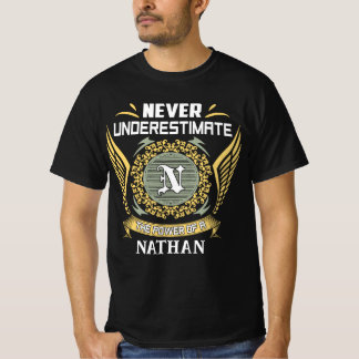 Unterschätze niemals die Macht eines Nathan T-Shirt