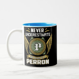 Unterschätze niemals die Macht eines Perron Zweifarbige Tasse