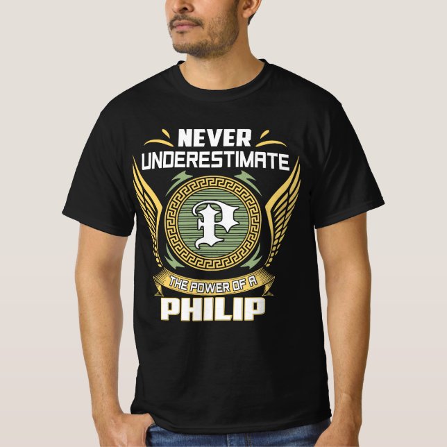 Unterschätze niemals die Macht eines Philip T-Shirt (Vorderseite)
