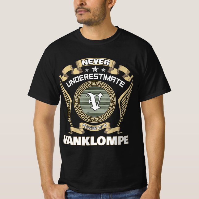 Unterschätze niemals die Macht eines VANKLOMPENBER T-Shirt (Vorderseite)