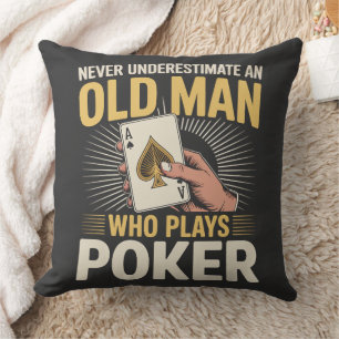 Unterschätze niemals die Pokerkarte des alten Mann Kissen