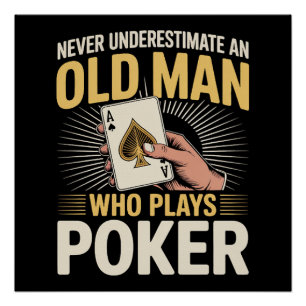 Unterschätze niemals die Pokerkarte des alten Mann Poster