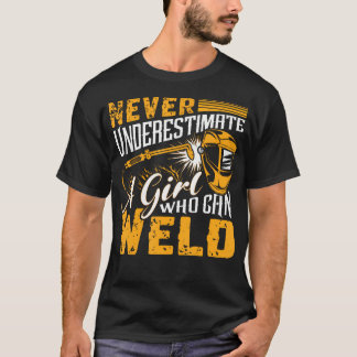 Unterschätze niemals ein Mädchen, das Schweißen ka T-Shirt