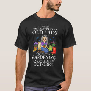 Unterschätze niemals eine alte Dame, die Gartenarb T-Shirt