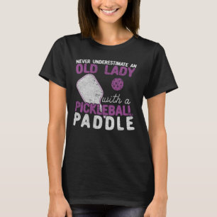 Unterschätze niemals eine alte Dame mit Pickleball T-Shirt