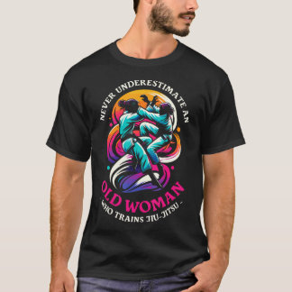 Unterschätze niemals eine alte Frau, die Jiu-Ji tr T-Shirt