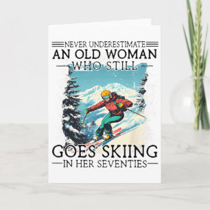 Unterschätze niemals eine alte Frau, die noch Ski Karte