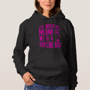 Unterschätze niemals eine Mutter mit einer Bowling Hoodie
