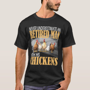 Unterschätze niemals einen alten Hühnerfarmer im R T-Shirt
