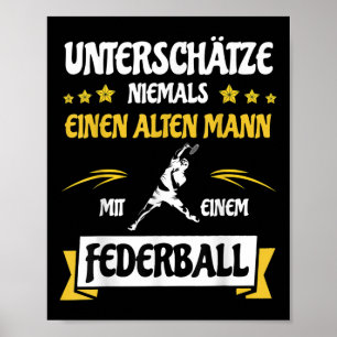 Unterschätze niemals einen alten Mann _ Badminton Poster