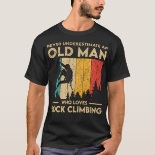 Unterschätze niemals einen alten Mann beim Kletter T-Shirt