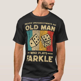 Unterschätze niemals einen alten Mann, der Farkle  T-Shirt