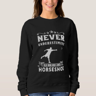 Unterschätze niemals einen alten Mann, der Hufeise Sweatshirt