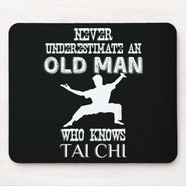 Unterschätze niemals einen alten Mann, der Tai Chi Mousepad (Vorne)