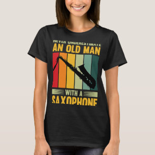 Unterschätze niemals einen alten Mann mit einem Sa T-Shirt