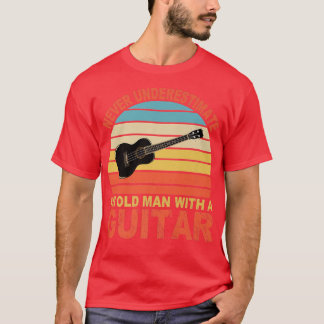 Unterschätze niemals einen alten Mann mit Gitarre T-Shirt