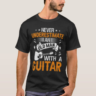 Unterschätze niemals einen alten Mann mit Gitarre T-Shirt