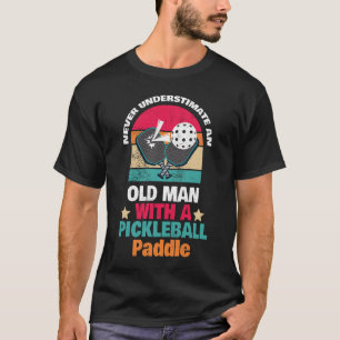 Unterschätze niemals einen alten Mann mit Pickleba T-Shirt