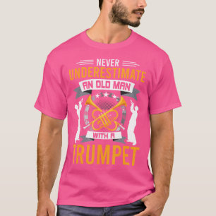 Unterschätze niemals einen alten Mann mit Trumpet T-Shirt