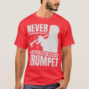 Unterschätze niemals einen alten Mann mit Trumpet T-Shirt