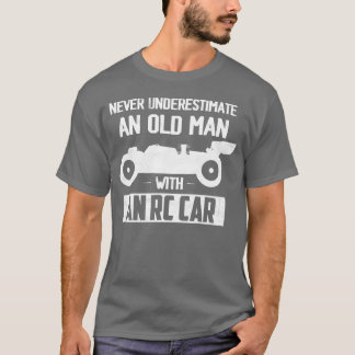 Unterschätze niemals einen Alten mit einem RC-Auto T-Shirt