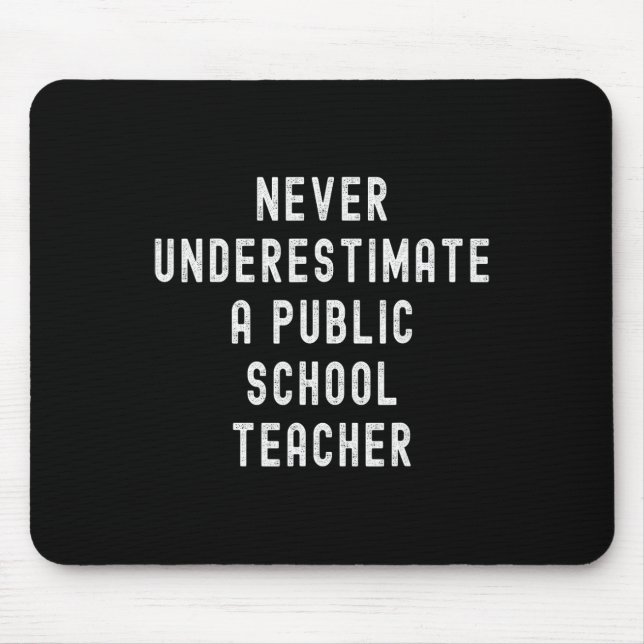 Unterschätze niemals einen Lehrer an einer öffentl Mousepad (Vorne)