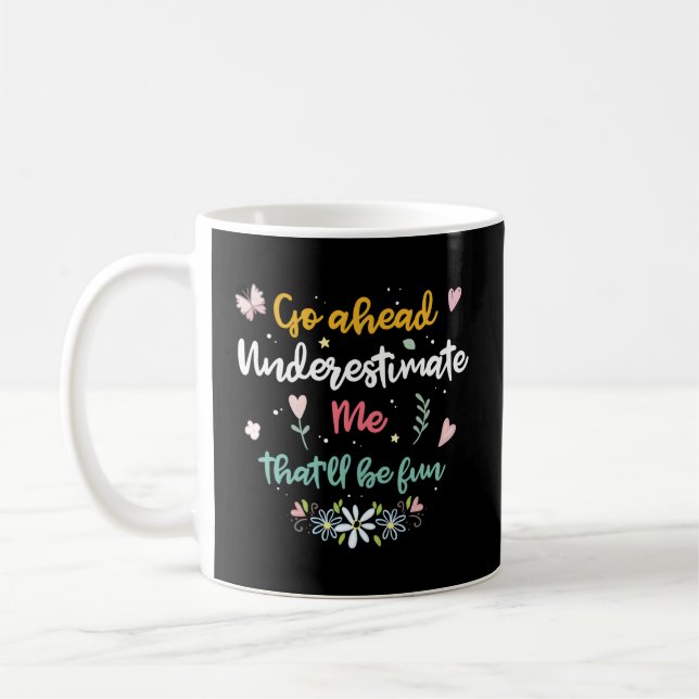 Unterschätzen Sie, dass ich Spaß haben werde Kaffeetasse (Links)