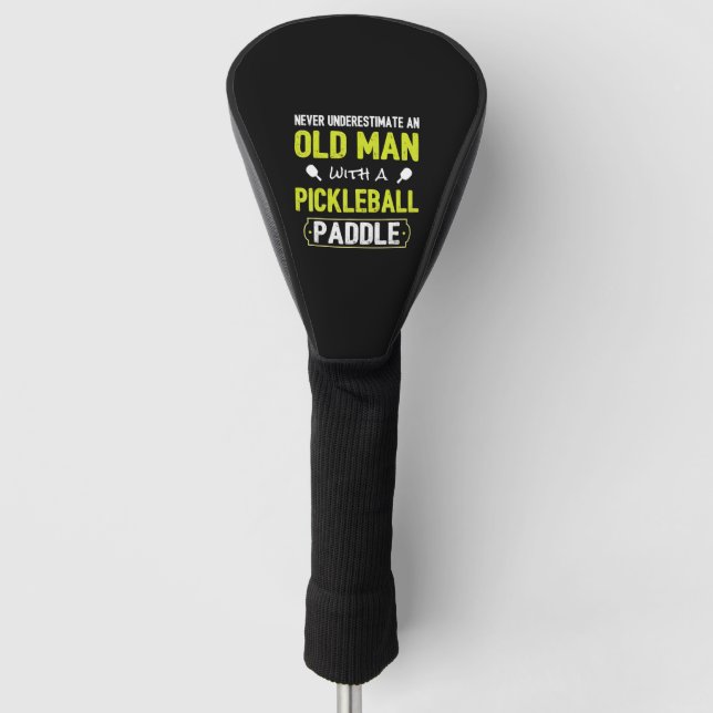 Unterschätzen Sie den alten Mann nie mit Picklebal Golf Headcover (Vorderseite)