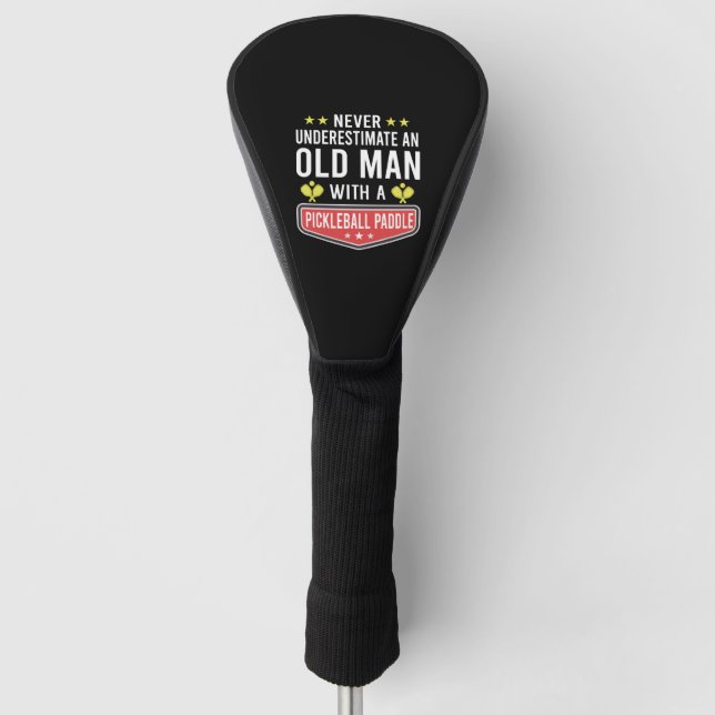 Unterschätzen Sie den alten Mann nie mit Picklebal Golf Headcover (Vorderseite)